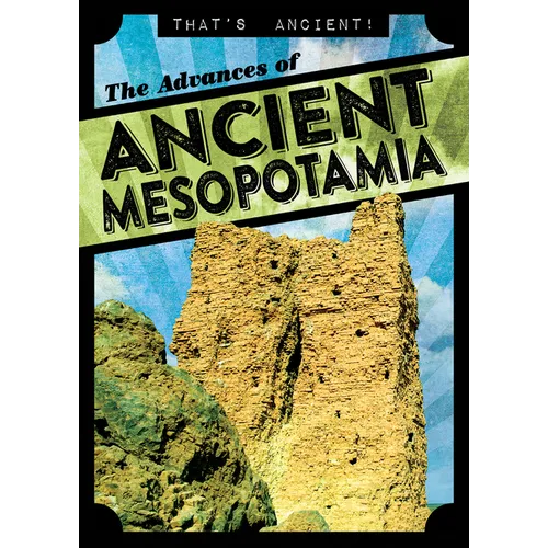 The Advances of Ancient Mesopotamia
