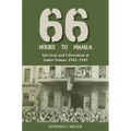 Sixty-Six Hours to Manila: Survival and Liberation at Santo Tomas, 1942-1945
