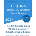 FTCE K-6 Elementary Education - Social Science: Two Full Practice Exam - Free Online Tutoring - Updated Exam Questions