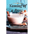 Taming of a Brew