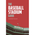 The Baseball Stadium Guide