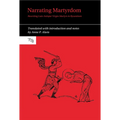 Narrating Martyrdom: Rewriting Late-Antique Virgin Martyrs in Byzantium
