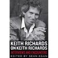 Keith Richards on Keith Richards: Interviews and Encounters