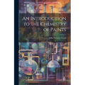 An Introduction to the Chemistry of Paints
