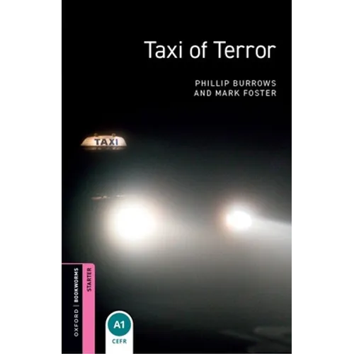 Oxford Bookworms Library: Taxi of Terror: Starter: 250-Word Vocabulary