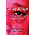Deadly Betrayal: The Kidnapping and Murder of McKay Everett Volume 5