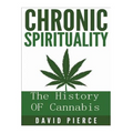 Chronic Sprituality: The History Of Cannabis