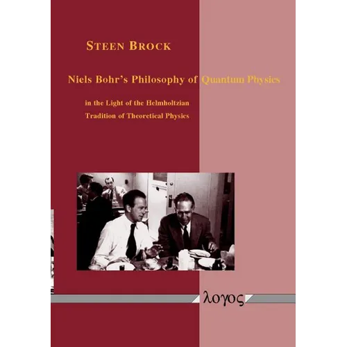 Niels Bohr's Philosophy of Quantum Physics in the Light of the Helmholtzian Tradition of Theoretical Physics