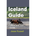 Iceland Guide: Travel and Tour Guide