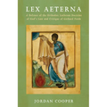 Lex Aeterna: A Defense of the Orthodox Lutheran Doctrine of God's Law and Critique of Gerhard Forde