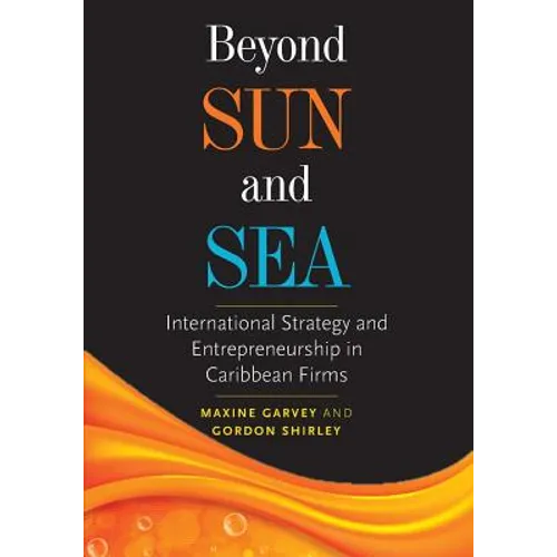 Beyond Sun and Sea: International Strategy and Entrepreneurship in Caribbean Firms
