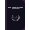 Moral Vision in the Drama of Thomas Otway