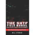 The SHTF Field Manual: Proven strategies to operate in contested environments.