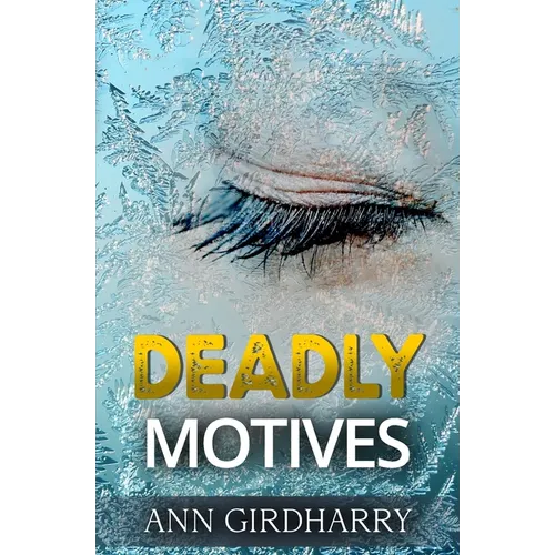 Deadly Motives: a gripping crime thriller (Detective Grant and Ruby Book 1)