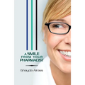 A Smile From Your Pharmacist: It is Your Pharmacist