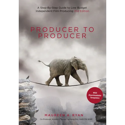 Producer to Producer 2nd Edition: A Step-By-Step Guide to Low-Budget Independent Film Producing