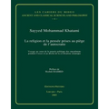 La Religion Et La Pensee Prises Au Piege de l'Autocratie: Voyage Au Coeur de la Pensee Politique Des Musulmans Pendant l'Essor Et Au Declin de la Civi