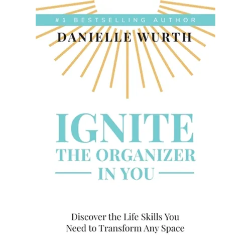 Ignite the Organizer in You
