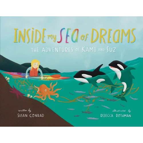 Inside my Sea of Dreams: The Adventures of Kami and Suz