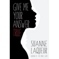 Give Me Your Answer True