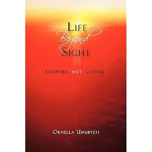 Life Beyond Sight: Existing, Not Living