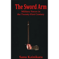The Sword Arm: Military Forces in the Twenty-First Century