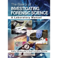 The Basics of Investigating Forensic Science: A Laboratory Manual