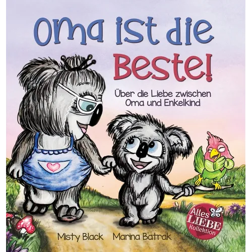 Oma ist die Beste!: Über die Liebe zwischen Oma und Enkelkind (Grandmas Are for Love German Edition)