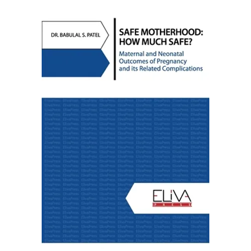 Safe Motherhood: How Much Safe?: Maternal and Neonatal Outcomes of Pregnancy and Its Related Complications