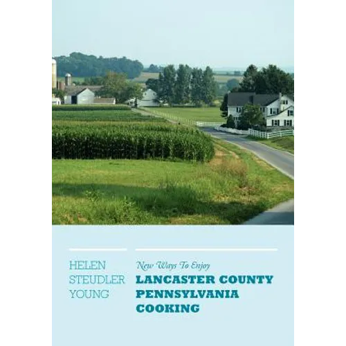 New Ways To Enjoy Lancaster County Pennsylvania Cooking
