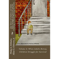 The Abuse of Children and Adults Who Struggle for Survival and the Challenge to Avoid Blaming the Victim: Volume 4: When Adults Betray, Children Strug