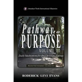 Pathway to Purpose (Volume III): Daily Meditations for the Christian Journey