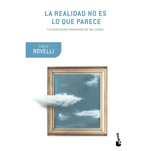 La Realidad No Es Lo Que Parece: La Estructura Elemental de Las Cosas / Reality Is Not What It Seems - Paperback