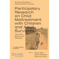 Participatory Research on Child Maltreatment with Children and Adult Survivors: Concepts, Ethics, and Methods