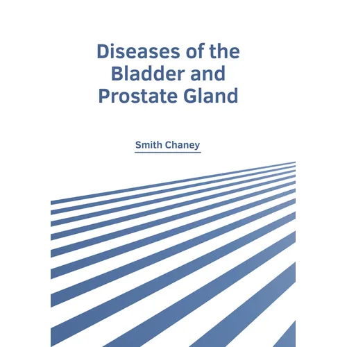 Diseases of the Bladder and Prostate Gland
