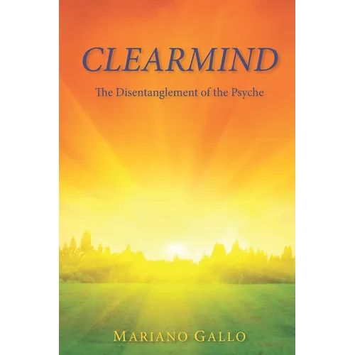 Clearmind: The Disentanglement of the Psyche