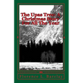 The Upas Tree: A Christmas Story For All The Year
