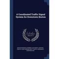 A Coordinated Traffic Signal System for Downtown Boston