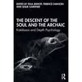 The Descent of the Soul and the Archaic: Katábasis and Depth Psychology