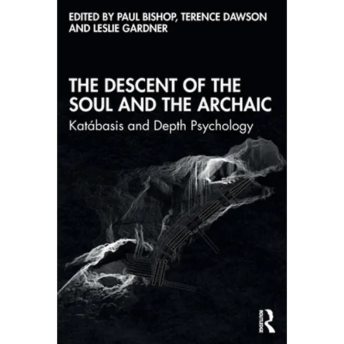 The Descent of the Soul and the Archaic: Katábasis and Depth Psychology
