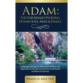 Adam, The Universally Evolving Human Soul, Male & Female