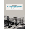 Die Gestaltung jüdischer Kultur im modernen amerikanischen Drama