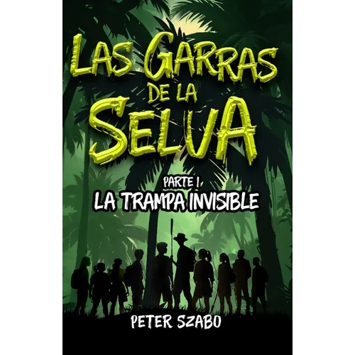Las garras de la Selva: La trampa invisible