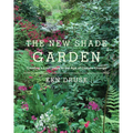 The New Shade Garden: Creating a Lush Oasis in the Age of Climate Change