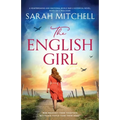 The English Girl: A heartbreaking and emotional World War 2 historical novel, based on a true story