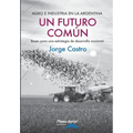 Un Futuro Comun: Bases para una estrategia de desarrollo nacional