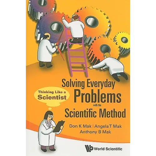 Solving Everyday Problems with the Scientific Method: Thinking Like a Scientist