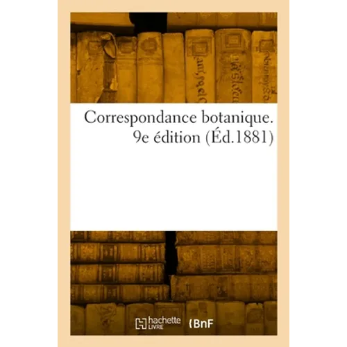 Correspondance botanique. 9e édition