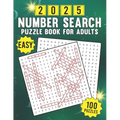 2025 Easy Number Search Puzzle Book For Adults: Relaxing and Fun Numerical Puzzles for Stress Relief