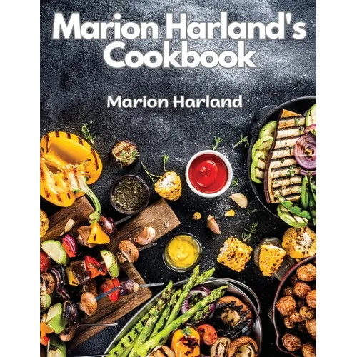 Marion Harland's Cookbook: A Series of Familiar Lessons for Young Housekeepers